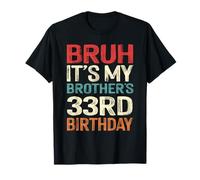 Bruh It's My Brother's 33rd Birthday 33 Years Old Retro T-Shirt