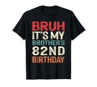 Bruh It's My Brother's 82nd Birthday 82 Years Old Retro T-Shirt