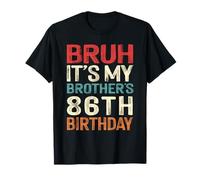 Bruh It's My Brother's 86th Birthday 86 Years Old Retro T-Shirt
