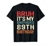 Bruh It's My Brother's 89th Birthday 89 Years Old Retro T-Shirt