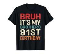 Bruh It's My Brother's 91st Birthday 91 Years Old Retro T-Shirt