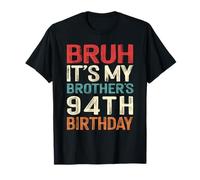 Bruh It's My Brother's 94th Birthday 94 Years Old Retro T-Shirt