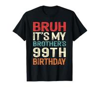 Bruh It's My Brother's 99th Birthday 99 Years Old Retro T-Shirt