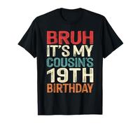 Bruh It's My Cousin's 19th Birthday Funny 19 Years Old Retro T-Shirt