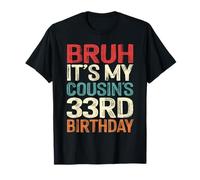 Bruh It's My Cousin's 33rd Birthday Funny 33 Years Old Retro T-Shirt