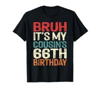 Bruh It's My Cousin's 66th Birthday Funny 66 Years Old Retro T-Shirt