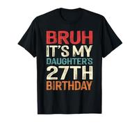 Bruh It's My Daughter's 27th Birthday 27 Years Old Retro T-Shirt