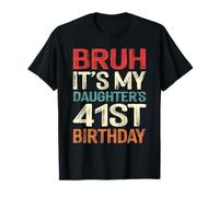 Bruh It's My Daughter's 41st Birthday 41 Years Old Retro T-Shirt