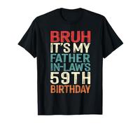 Bruh It's My Father-In-Law's 59th Birthday 59 Yrs Old Retro T-Shirt