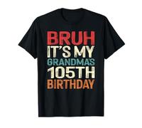 Bruh It's My Grandma's 105th Birthday 105 Years Old Retro T-Shirt