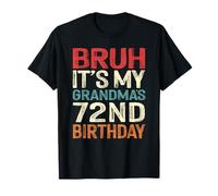 Bruh It's My Grandma's 72nd Birthday 72 Years Old Retro T-Shirt