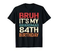 Bruh It's My Grandma's 84th Birthday 84 Years Old Retro T-Shirt