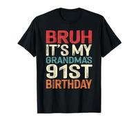 Bruh It's My Grandma's 91st Birthday 91 Years Old Retro T-Shirt