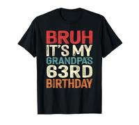 Bruh It's My Grandpa's 63rd Birthday 63 Years Old Retro T-Shirt