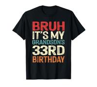 Bruh It's My Grandson's 33rd Birthday 33 Years Old Retro T-Shirt