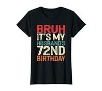 Bruh It's My Husband's 72nd Birthday 72 Years Old Retro T-Shirt