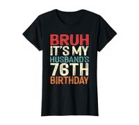 Bruh It's My Husband's 76th Birthday 76 Years Old Retro T-Shirt