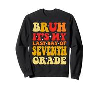 Bruh It's My Last Day Of 7th Grade Teacher Gradutation Boys Sweatshirt