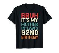Bruh It's My Mother-In-Law's 92nd Birthday 92 Yrs Old Retro T-Shirt