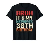 Bruh It's My Nephew's 38th Birthday Funny 38 Years Old Retro T-Shirt