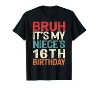 Bruh It's My Niece's 16th Birthday Funny 16 Years Old Retro T-Shirt