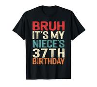 Bruh It's My Niece's 37th Birthday Funny 37 Years Old Retro T-Shirt