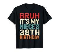 Bruh It's My Niece's 38th Birthday Funny 38 Years Old Retro T-Shirt