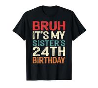 Bruh It's My Sister's 24th Birthday 24 Years Old Retro T-Shirt