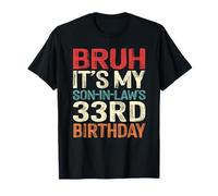 Bruh It's My Son-In-Law's 33rd Birthday 33 Years Old Retro T-Shirt