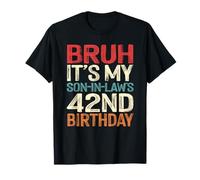 Bruh It's My Son-In-Law's 42nd Birthday 42 Years Old Retro T-Shirt