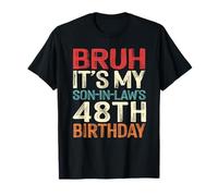 Bruh It's My Son-In-Law's 48th Birthday 48 Years Old Retro T-Shirt