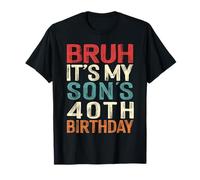 Bruh It's My Son's 40th Birthday 40 Years Old Retro T-Shirt