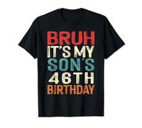 Bruh It's My Son's 46th Birthday 46 Years Old Retro T-Shirt