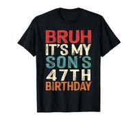 Bruh It's My Son's 47th Birthday 47 Years Old Retro T-Shirt