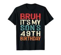 Bruh It's My Son's 49th Birthday 49 Years Old Retro T-Shirt