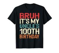 Bruh It's My Uncle's 100th Birthday 100 Years Old Retro T-Shirt
