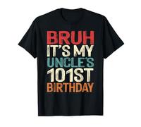 Bruh It's My Uncle's 101st Birthday 101 Years Old Retro T-Shirt