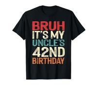Bruh It's My Uncle's 42nd Birthday 42 Years Old Retro T-Shirt
