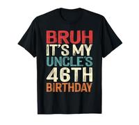 Bruh It's My Uncle's 46th Birthday 46 Years Old Retro T-Shirt
