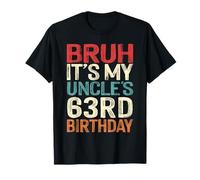 Bruh It's My Uncle's 63rd Birthday 63 Years Old Retro T-Shirt
