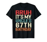 Bruh It's My Uncle's 67th Birthday 67 Years Old Retro T-Shirt