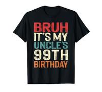 Bruh It's My Uncle's 99th Birthday 99 Years Old Retro T-Shirt