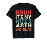 Bruh It's My Wife's 48th Birthday 48 Years Old Retro T-Shirt
