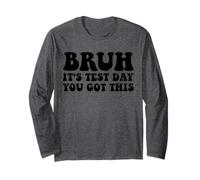 Bruh It's Test Day You Got This Teacher Test Day Long Sleeve T-Shirt