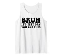 Bruh It's Test Day You Got This Teacher Test Day Tank Top