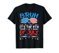 Bruh It's The 4th Of July American Fourth of July T-Shirt