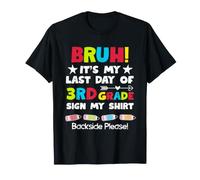 Bruh Last Day of 3rd Grade Sign My Shirt Backside Please Tee T-Shirt