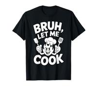 Bruh Let Me Cook Chef Flame Spatula T-Shirt