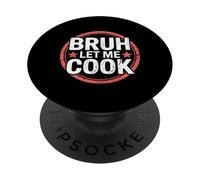 Bruh Let Me Cook Confidence Trust Point |- PopSockets Adhesive PopGrip