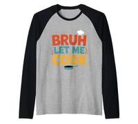 Bruh Let Me Cook Confidence Trust Point ---- Raglan Baseball Tee